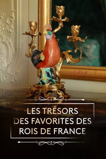 Affiche de Les trésors des favorites des rois de France