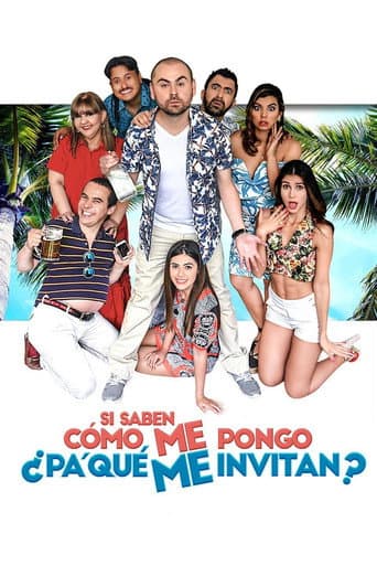 Affiche de Si saben cómo me pongo ¿Pa' qué me invitan?