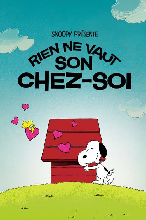 Affiche de Snoopy présente : Rien ne vaut son chez-soi