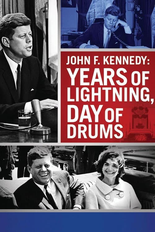 Affiche de John F. Kennedy: Years of Lightning, Day of Drums