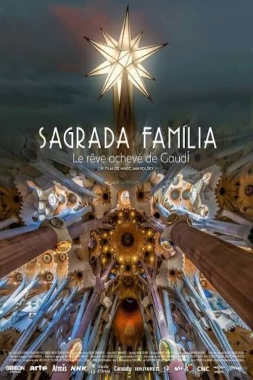 Affiche de Sagrada Familia, le rêve achevé de Gaudi