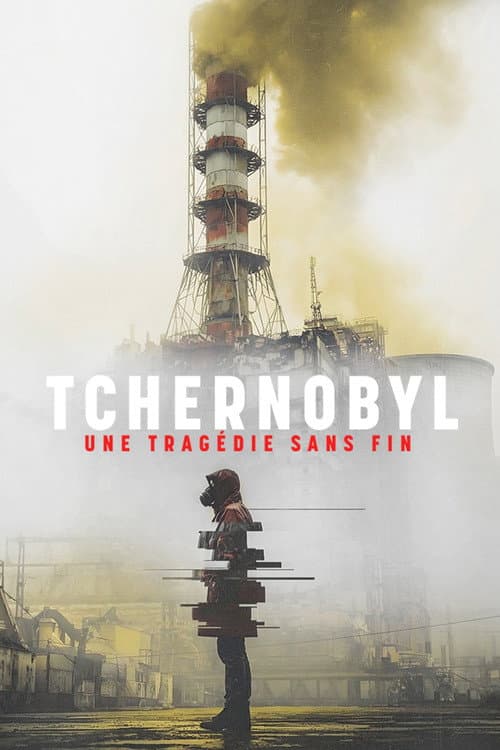 Affiche de Tchernobyl, une tragédie sans fin