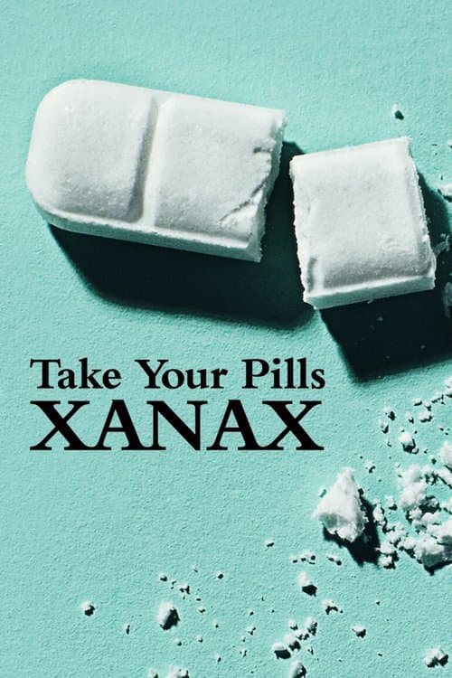 Affiche de Take Your Pills: Xanax