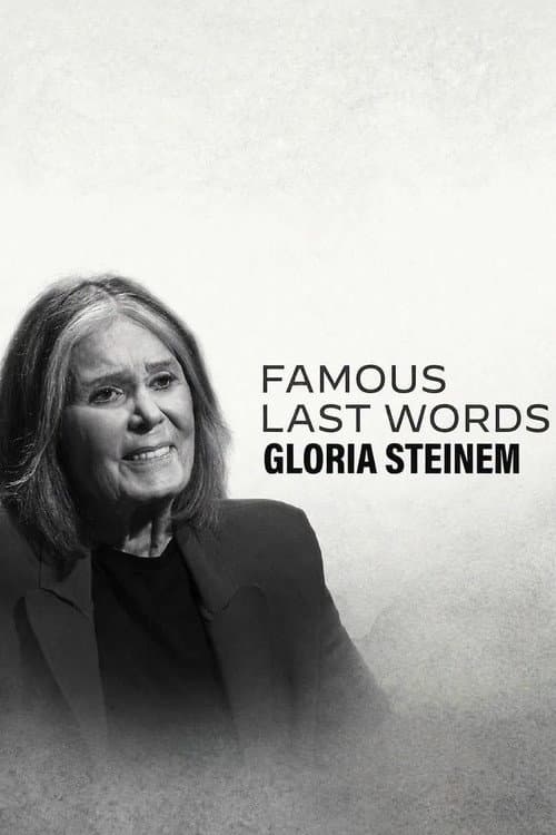 Affiche de Famous Last Words: Gloria Steinem