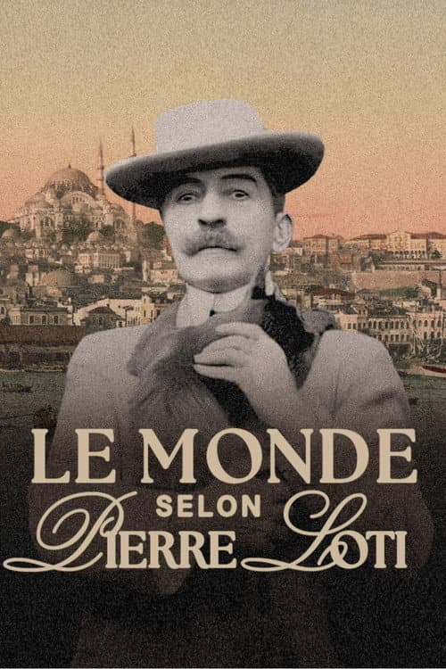 Affiche de Le monde selon Pierre Loti
