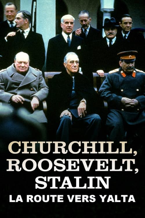 Affiche de Churchill, Roosevelt & Staline : la route vers Yalta