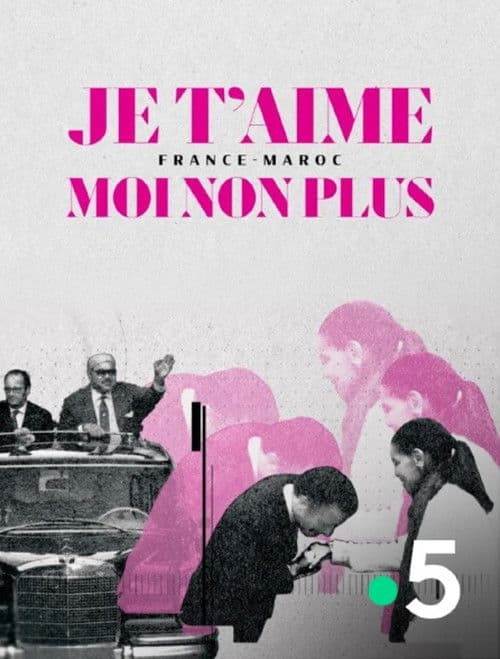 Affiche de Je t'aime moi non plus - France-Maroc