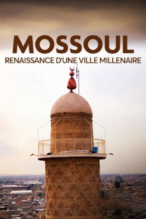 Affiche de Mossoul, renaissance d'une ville millénaire