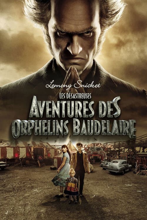 Affiche de Les Désastreuses Aventures des orphelins Baudelaire