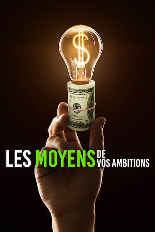 Affiche de Les Moyens de vos ambitions