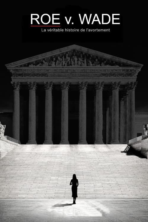Affiche de Roe v. Wade : La véritable histoire de l'avortement