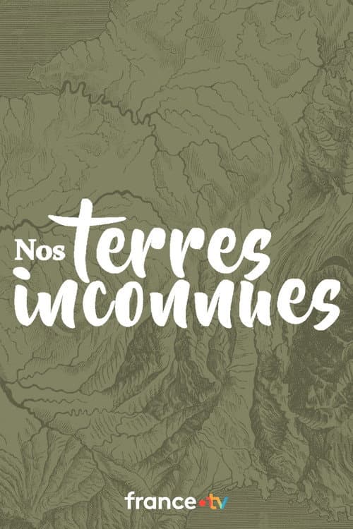 Affiche de Nos terres inconnues