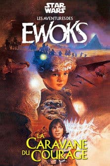 Affiche de L'Aventure des Ewoks : La Caravane du courage