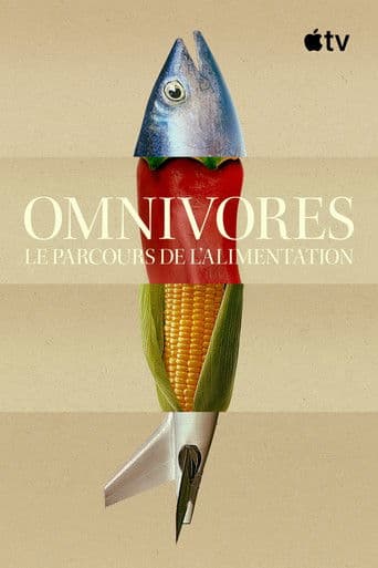 Affiche de Omnivores : Le parcours de l’alimentation