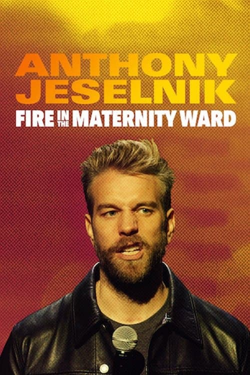 Affiche de Anthony Jeselnik: Fire in the Maternity Ward