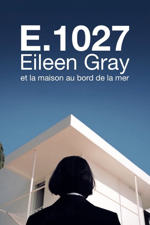 Affiche de E.1027: Eileen Gray et la maison au bord de la mer