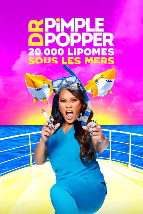 Affiche de Dr. Pimple Popper : 20 000 lipomes sous les mers