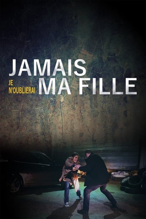 Affiche de Jamais je n'oublierai ma fille