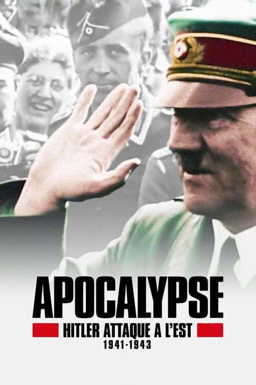 Affiche de Apocalypse: Hitler attaque à l’Est (1941-1943)
