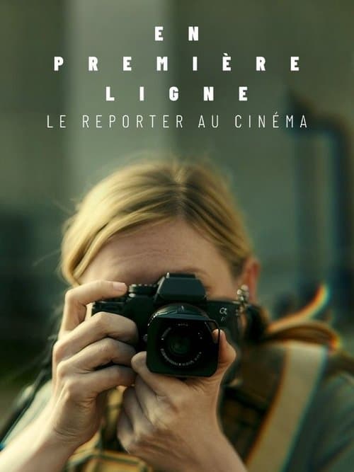 Affiche de En première ligne, le reporter au cinéma