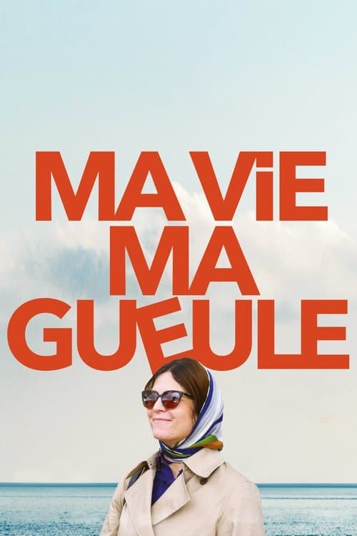 Affiche de Ma vie Ma gueule