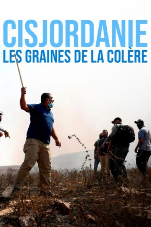 Affiche de Cisjordanie, les graines de la colère