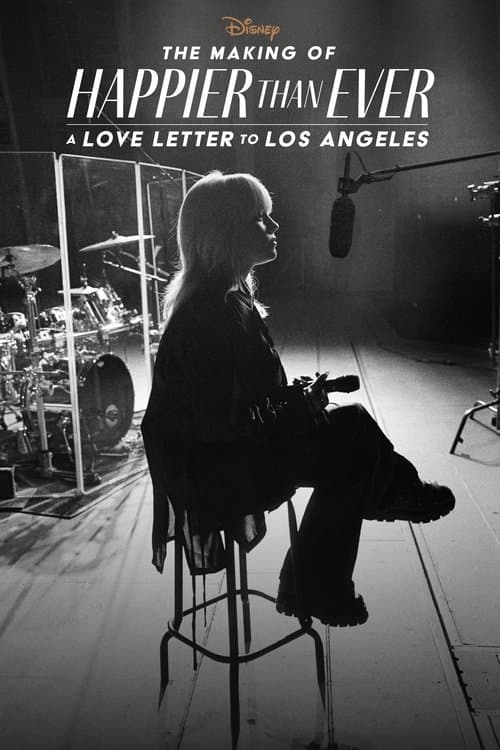 Affiche de Happier Than Ever : Lettre d’amour à Los Angeles - Le Making-of