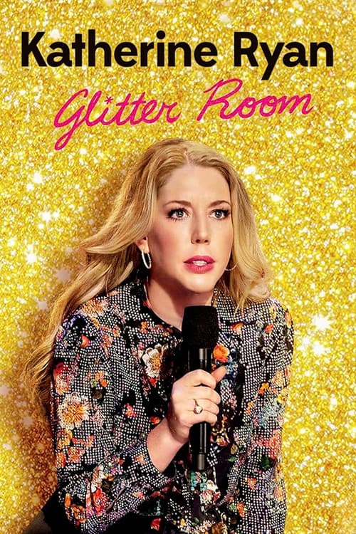 Affiche de Katherine Ryan: Glitter Room