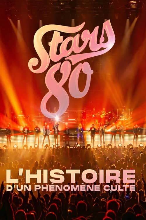 Affiche de Stars 80 : l’histoire d'un phénomène culte