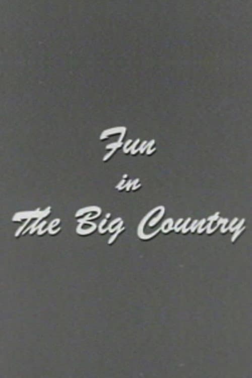Affiche de Fun in the Big Country