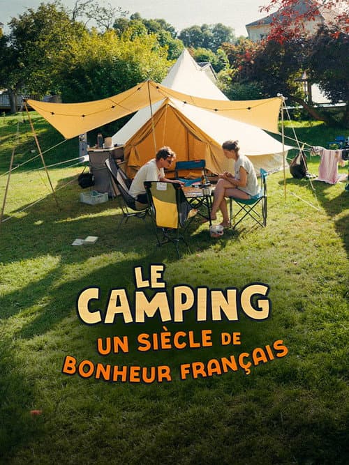Affiche de Le camping, un siècle de bonheur français